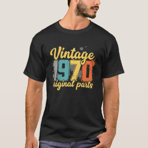 Retro Vintage 1970 Original Parts Birthday  T-Shirt