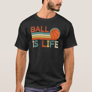 Retro Vintage Ball Is Life Basketball Fans T-Shirt
