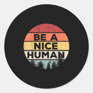 Retro Vintage Be A Nice Human  Classic Round Sticker