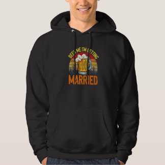 Retro Vintage Beer Me I'm Getting Married     7 Hoodie