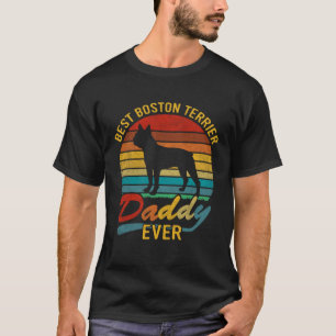 Retro Vintage Best Boston Terrier Daddy Ever T-Shirt