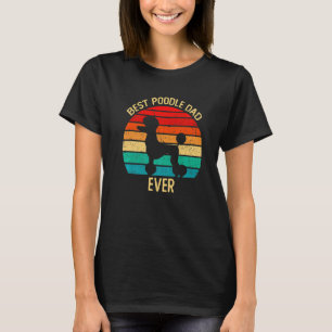 Retro Vintage Best Poodle Dad Ever Cool Father's T-Shirt