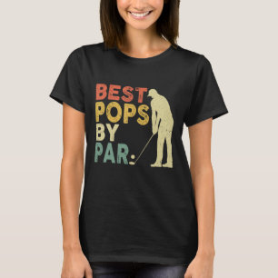 Retro Vintage Best Pops By Par Golf Father's Day F T-Shirt