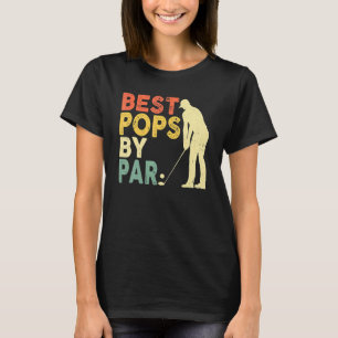 Retro Vintage Best Pops By Par Golf Father's Day F T-Shirt