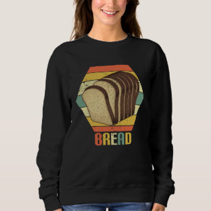 Retro Vintage Bread Loaves Bread Fanatic Baker Bre Sweatshirt