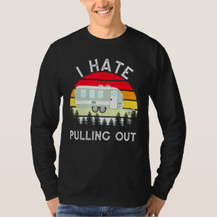 Retro Vintage Camping I Hate Pulling Out Travel T-Shirt