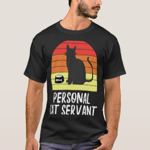 Retro Vintage Cat Owner Humour Personal Cat Servan T-Shirt