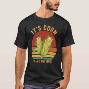 Retro Vintage Corn It's Corn It Has The Juice Corn T-Shirt