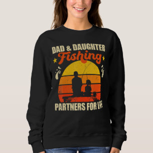 Retro Vintage Dad Daughter Fishing Partner For Lif Sweatshirt
