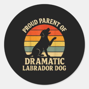Retro Vintage Design Humor Lab Retriever Dramatic  Classic Round Sticker