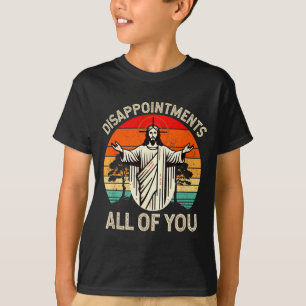 Retro Vintage Disappointment All Of You Christian  T-Shirt