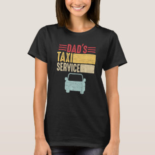 Retro Vintage Distressed Quote Dad's Taxi Service T-Shirt