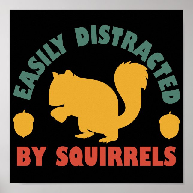 Retro Vintage Easily Distracted By Squirrels Poster (Front)