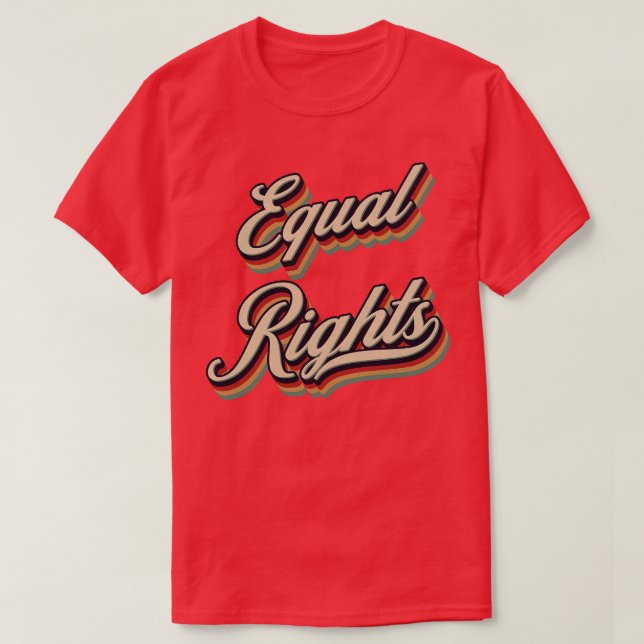 Retro Vintage Equal Rights T-Shirt (Design Front)