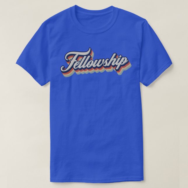Retro Vintage Fellowship T-Shirt (Design Front)