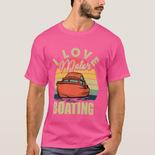 Retro Vintage Funny I Love Motor Boating Boat Capt T-Shirt