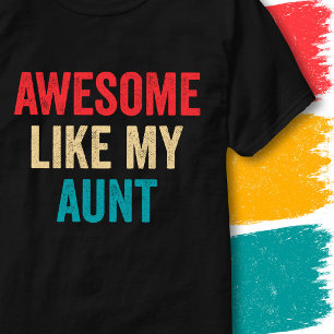 Retro Vintage Funny Quote Awesome Like My Aunt T-Shirt