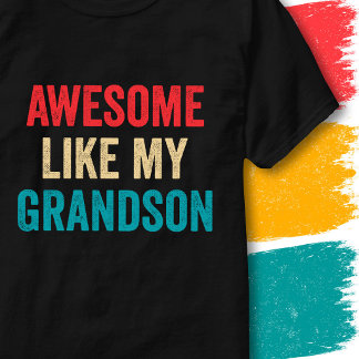 Retro Vintage Funny Quote Awesome Like My Grandson T-Shirt