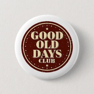 Retro Vintage Good Old Days Club Badge