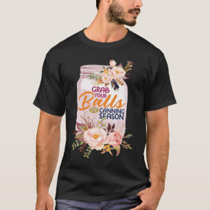 Retro Vintage Grab Your Balls It's Canning Season T-Shirt