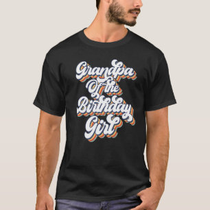 Retro Vintage Grandpa Of the Birthday Girl Matchin T-Shirt