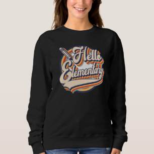 Retro Vintage Hello Elementary Back To School   Sweatshirt