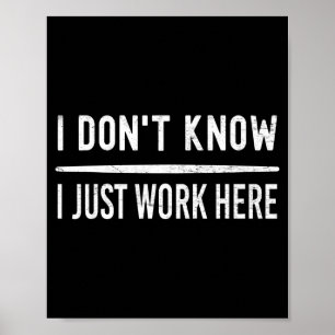 Retro Vintage I Don't Know I Just Work Here Poster