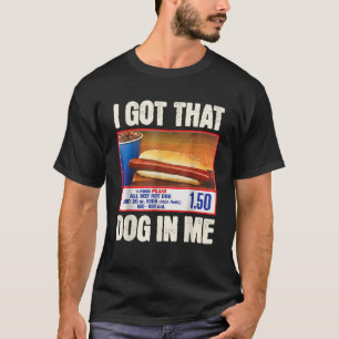 Retro Vintage I GOT THAT DOG IN ME Funny HotDog Wo T-Shirt