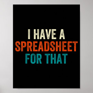 Retro Vintage I Have A Spreadsheet For That Design Poster