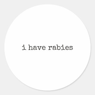 Retro Vintage I Have Rabies Minimalist &amp; Funny Classic Round Sticker