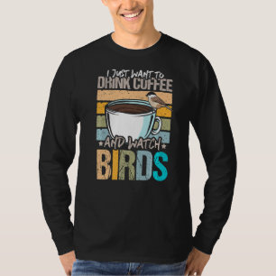 Retro Vintage I Just Wand To Drink Coffee And Watc T-Shirt