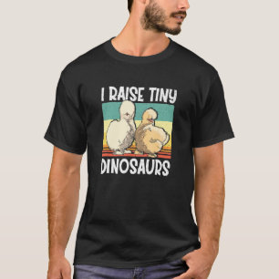 Retro Vintage I Raise Tiny Dinosaurs Silkie Chicke T-Shirt