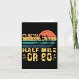 Retro Vintage It's Another Half Mile Or So Hiking Card