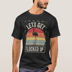 Retro Vintage Lets Get Flocked Up Flamingo T-Shirt