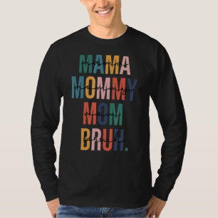 Retro Vintage Mama Mummy Mum Bruh  Boy Mum Life T-Shirt