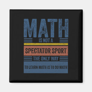 Retro Vintage Math Is Not A Spectator Sport Math T Magnet