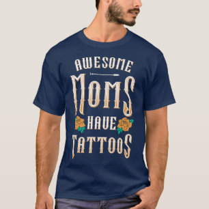 Retro Vintage Mother's Day Awesome Moms Have Tatto T-Shirt