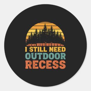 Retro vintage need outdoor recess funny sarcastic classic round sticker