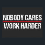Retro Vintage Nobody Cares Work Harder Poster<br><div class="desc">Retro Vintage Nobody Cares Work Harder</div>