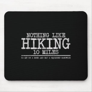 Retro Vintage Nothing Like Hiking 10 Miles Funny Mouse Pad