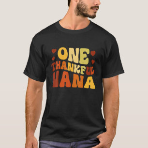 Retro Vintage One Thankful Nana Fall Vibes Thanksg T-Shirt