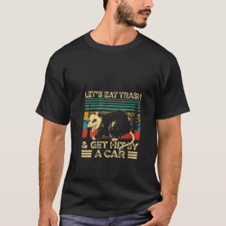 Retro Vintage Opossum Let s Eat Trash and Get Hit T-Shirt