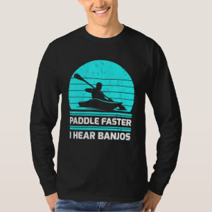 Retro Vintage Paddle Faster I Hear Banjos Kayaking T-Shirt