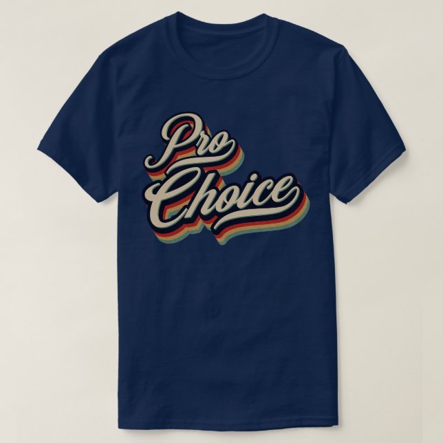 Retro Vintage Pro Choice T-Shirt (Design Front)