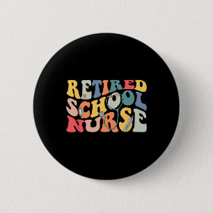 Retro Vintage Retired School Nurse Retirement Part 6 Cm Round Badge