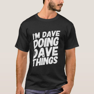 Retro Vintage Saying Sarcasm Quote Funny DAVE Pers T-Shirt