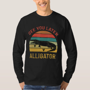 Retro Vintage See You Later Alligator Crocodile Zo T-Shirt