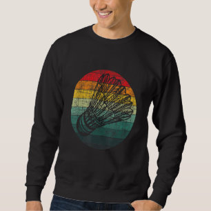 Retro Vintage Shuttlecock Birdie Badminton Ath Sweatshirt