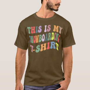 Retro Vintage Snowboard Sports Lover This Is My Sn T-Shirt