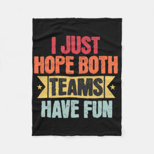 Retro Vintage Sport I Just Hope Both Teams Have Fu Fleece Blanket